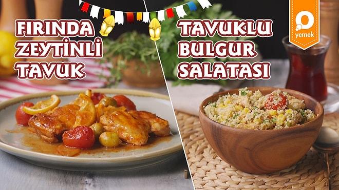 Fırında Zeytinli Tavuk ve Tavuklu Bulgur Salatası Nasıl Yapılır? İkisi de Leziz, İkisi de Sağlıklı!