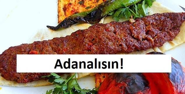 Adanalısın!
