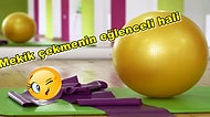 Bir Hevesle Alıp Evin Bir Köşesinde Çürümeye Bıraktığınız Pilates Toplarını Ortaya Çıkarmanın Vakti Geldi!