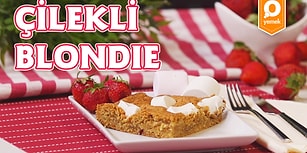 Mevsimin En Lezzetli Keki Olmaya Aday! Çilekli Blondie Nasıl Yapılır?