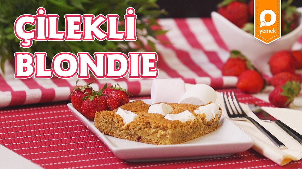 Mevsimin En Lezzetli Keki Olmaya Aday! Çilekli Blondie Nasıl Yapılır?