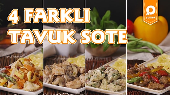 Tıpkı Dışarıda Yediğimiz Gibi Oldu! 4 Farklı Tavuk Sote Nasıl Yapılır?