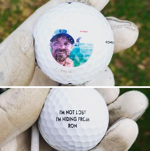 14. "Ron, golf topunu buldum."