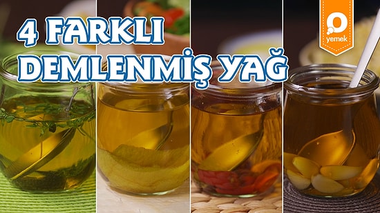 Masanıza Koyduğunuz Yemeklerin Tadını Coşturacak: 4 Farklı Demlenmiş Yağ