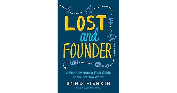 9. "Lost and Founder: A Painfully Honest Field Guide to the Startup World", Rand Fishkin