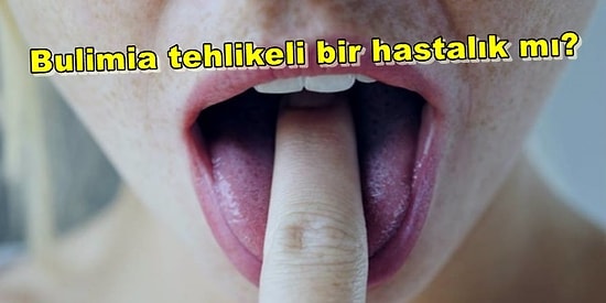 Aşırı Yemek Yiyenlerden misiniz? Bulimia Hastalığı Hakkında Bilmeniz Gereken 7 Önemli Soru ve Cevabı