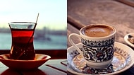 Çay İnsanı mı Yoksa Kahve İnsanı mısın?