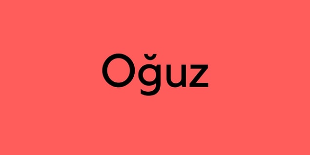 Oğuz!