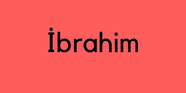 İbrahim!