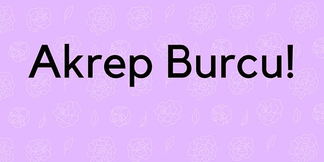 Sen Akrep Burcu Olmalısın!