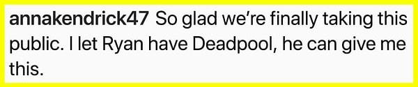 Anna Kendrick de bu şakaya katılmaktan kaçınmadı ve "Sonunda bunu insanlara açıkladığımız için çok mutluyum. Ryan'ın Deadpool'u almasına izin veriyorum ki buna sahip olabileyim" yazdı. 😂😂