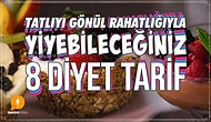 Gönül Rahatlığıyla Silip Süpürebileceğiniz Yaz Lezzetleri: 8 Diyet Tatlı