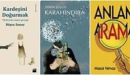 Hep Klasik Okuyacak Değiliz! Türk Edebiyat Dünyasına Bomba Gibi Düşen Son Dönemin En Popüler 15 Kitabı