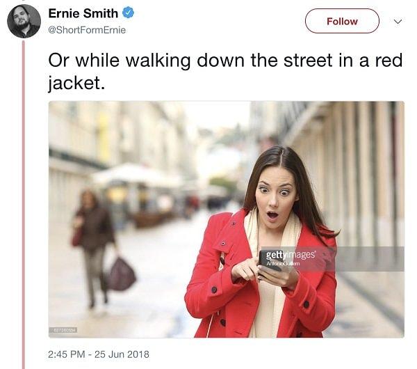 14. "Ya da kırmızı bir ceketle sokakta yürürken."