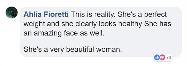 "Bu gerçekliktir. Kadın çok sağlıklı bir kiloda ve sağlıklı göründüğü de açıkça ortada. Harika bir yüzü de var."