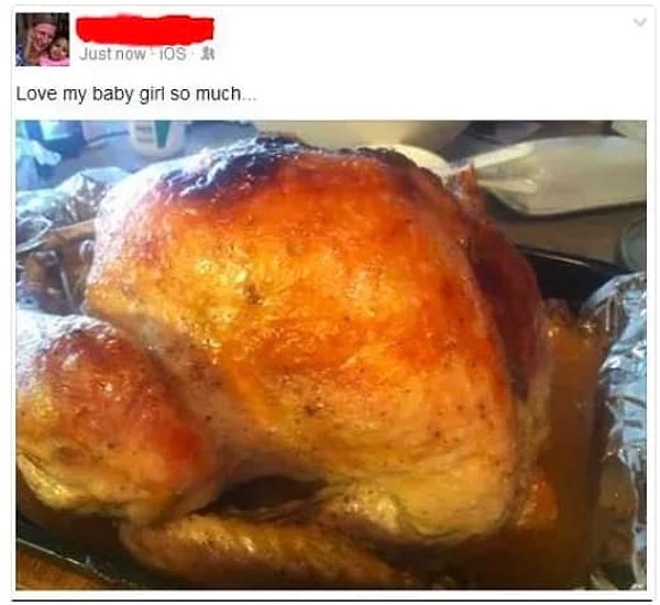 13. «Моя мама хотела опубликовать фото своей собаки, но случайно выложила фотографию жареной курочки»