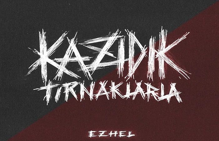 Ezhel - Kazıdık Tırnaklarla Şarkı Sözleri