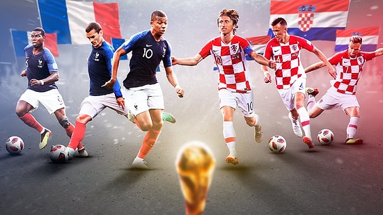 Dünya Kupası'nda Finalin Adı Fransa - Hırvatistan! Dünyanın En Büyüğü Kim Olacak?