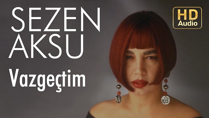 Sezen Aksu - Vazgeçtim Şarkı Sözleri