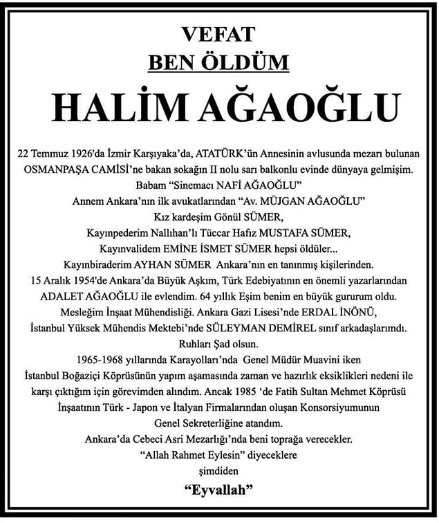 Halim Ağaoğlu bi ilanı, ölümünden bir yıl önce yakın dostu Ayhan Sümer'e teslim etmiş. Ayhan Bey de bunu bir görev bilerek Halim Bey'in ölümünün ardından ilanı olduğu gibi gazeteye vermiş.