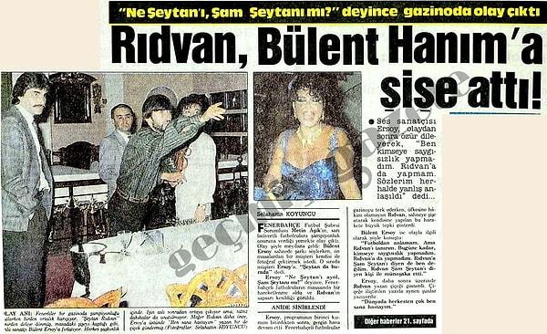 1989 (Hürriyet): Rıdvan Dilmen'in, Bülent Ersoy'a sinirlenip şişe fırlatması