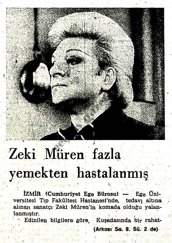 1980 (Cumhuriyet) : Zeki Müren'in fazla yemek yemesi sebebiyle hastanelik olması