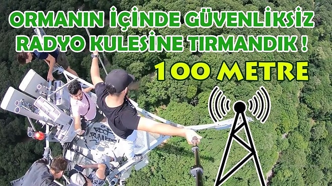 100 Metrelik Radyo Kulesine Güvenliksiz Tırmanış (DENEMEYİN!)