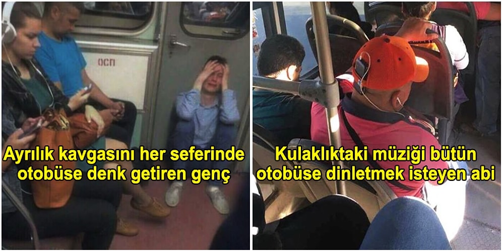 Hayatı Toplu Taşıma Kullanarak Geçen Kişilerin Ne Zaman Karşılaşsa Gıcık Olduğu 17 Karakter