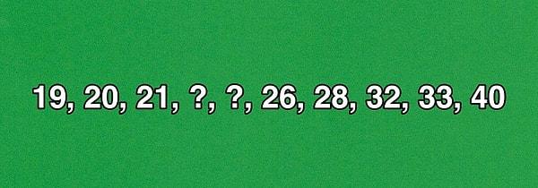 7. Ve son soru... Sizce soru işareti olan yerlere hangi sayılar gelmeli?