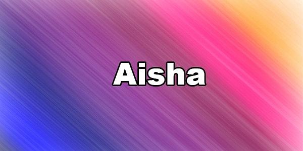 Aisha!