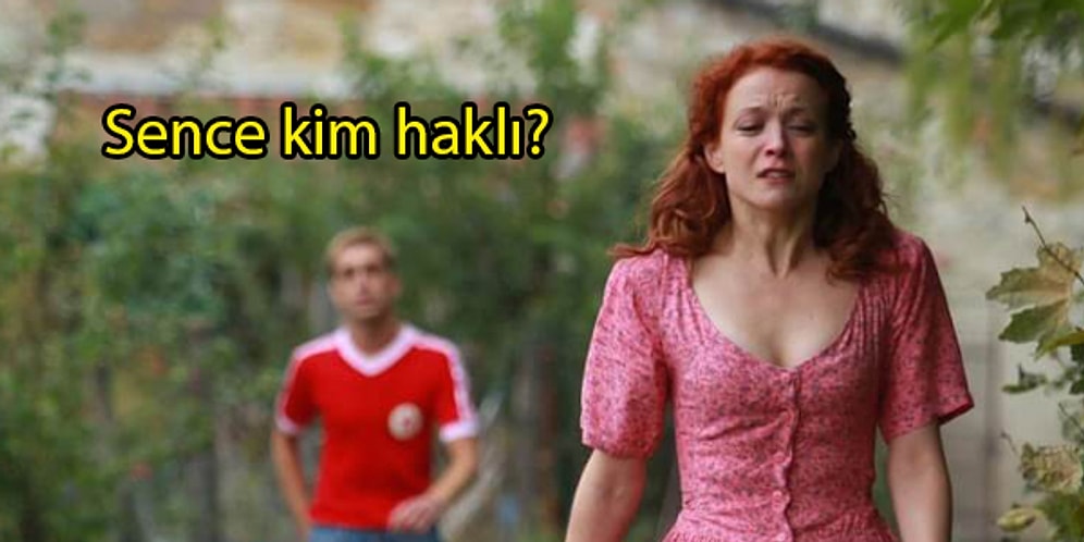 Bu Çiftlerin Yaşadığı Sorunlarda Sence Kim Haklı?