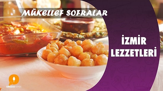 Mükellef Sofralar - İzmir Lezzetleri