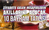 Ziyarete Gelen Misafirlerin Akıllarını Alacak 10 Bayram Tatlısı