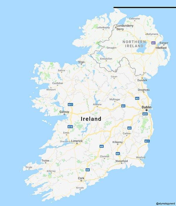 9. İrlanda Cumhuriyeti'nin, Kuzey İrlanda'dan daha kuzeyde olması.