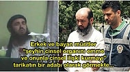 Cehalette Son Perde! Müritlerine Cinsel Organını Emdirerek "Badeleyen" Sahte Şeyhin Beyin Yakan Savunması