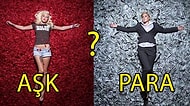 Tercihlerine Göre Bilinçaltın Aşk mı Yoksa Para mı Diyor?