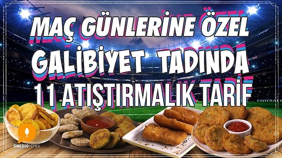 Coşkulu Günler Kapıda! Maç Günlerine Özel Galibiyet Tadında 11 Atıştırmalık Tarifi