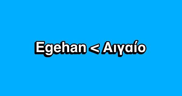 6. Egehan