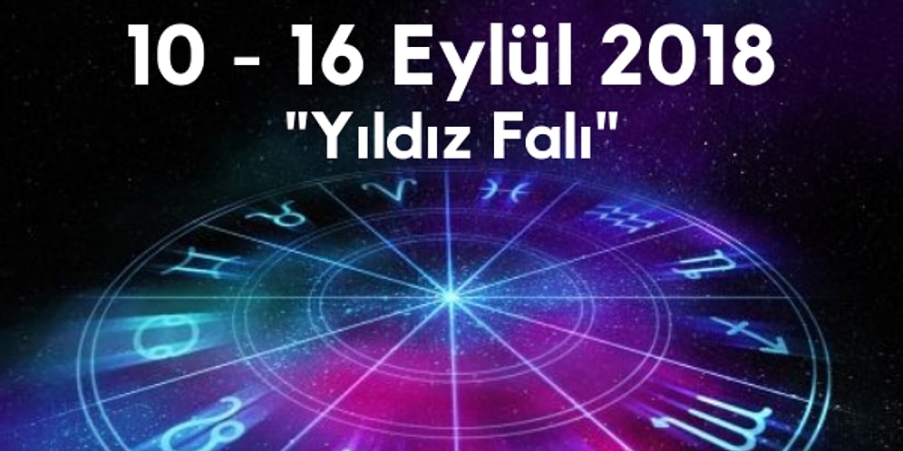 Yıldız Falına Göre Bu Haftanın Nasıl Geçeceğini Söylüyoruz!