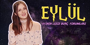 Eylül Ayının Leziz Burç Yorumları