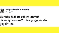 "Yalnızlığınızı En Çok Ne Zaman Hissediyorsunuz?" Sorusuna Gelen Travma Soslu 15 Cevap
