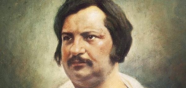 18. Honoré de Balzac, doymak bilmez bir iştaha sahipmiş ve oburluk derecesinde yemek yiyormuş. Yemeğini doğrudan bıçakla yiyor, ağzındaki parçaları da etrafa saçıyormuş.