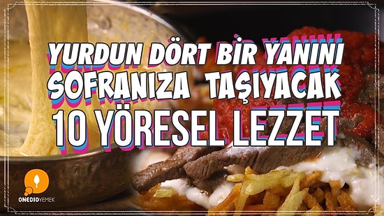 Memleket Hasreti Sona Eriyor! Yurdun Dört Bir Yanını Sofranıza Taşıyacak 10 Yöresel Lezzet