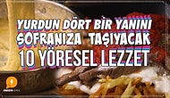 Memleket Hasreti Sona Eriyor! Yurdun Dört Bir Yanını Sofranıza Taşıyacak 10 Yöresel Lezzet