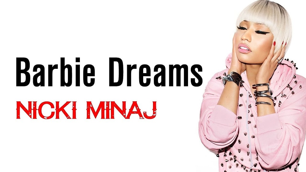 Nicki Minaj - Barbie Dreams Şarkı Sözleri