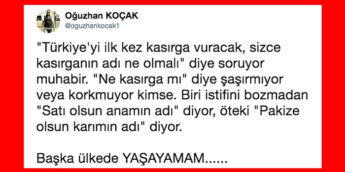 Bir Kasırgamız Eksikti! Ege'de Büyük Bir Zarara Sebep Olabileceği Söylenen Kasırgaya Beyin Yakan 26 İsim Önerisi