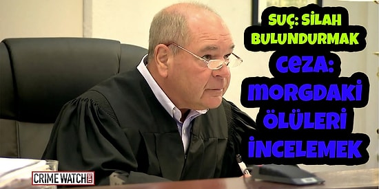 Suçluları Yaptıklarına Pişman Etmesiyle Nam Salan Çılgın Yargıcın Verdiği Birbirinden Absürt 11 Ceza