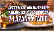 İtalyan Mutfağının Vazgeçilmezi, Türk Mutfağının Sevilen Lezzeti Lazanya'nın 7 Farklı Tarifi