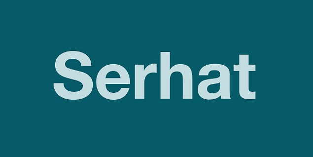 SERHAT!