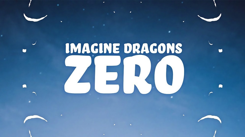 Imagine Dragons - Zero Şarkı Sözleri